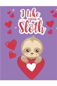 I Like You A Sloth