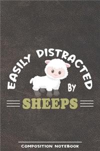 Easily Distracted By Sheeps Composition Notebook
