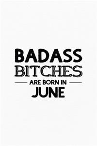 Badass Bitches Are Born In June