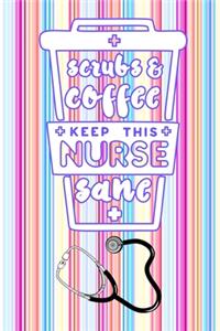 Scrubs & Coffee Keep This Nurse Sane