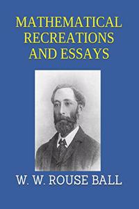 Mathematical Recreations and Essays