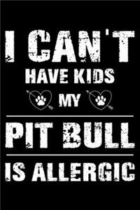 I Can't Have Kids My Pit bull Is Allergic