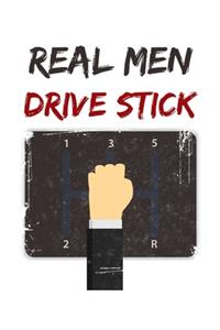 Real Men Drive Stick