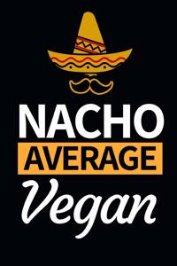 Nacho Average Vegan