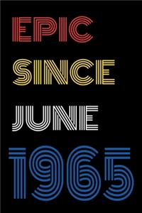Epic Since June 1965 Notebook Birthday Gift For Women/Men/Boss/Coworkers/Colleagues/Students/Friends.
