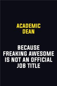 Academic Dean Because Freaking Awesome Is Not An Official Job Title