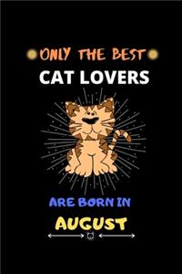 Only The Best Cat Lovers Are Born In August