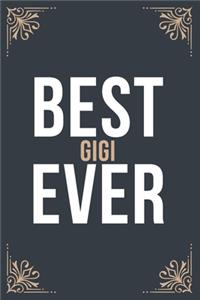 Best Gigi Ever: 6''x9'' Gigi Lined Writing Notebook Journal, 120 Pages, Best Novelty Birthday Santa Christmas Gift For Friends, Parents, Boss, Coworkers.