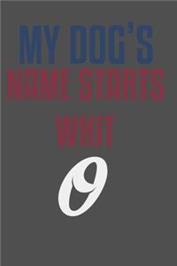 My dog's name starts whit O