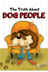 Truth about Dog People