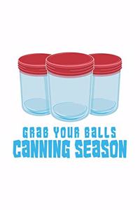 Grab Your Balls Canning Season