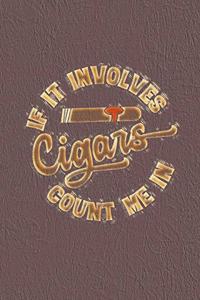 If It Involves Cigar Count Me In