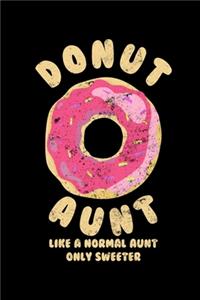 Donut Aunt Like A Normal Aunt Only Sweeter