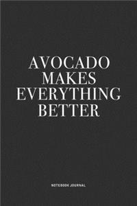 Avocado Makes Everything Better
