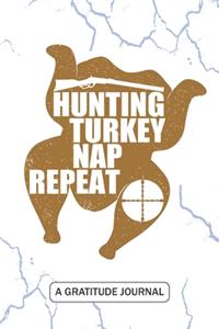 Hunting Turkey Nap Repeat - A Gratitude Journal