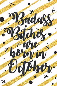 Badass Bitches Are Born In October