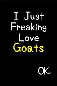 I Just Freaking Love Goats Ok.