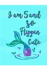 I Am 5 and So Flippin' Cute