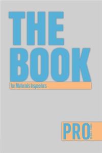 The Book for Materials Inspectors - Pro Series Three: 150-page Lined Work Decor for Professionals to write in, with individually numbered pages and Metric/Imperial conversion charts. Vibrant and glossy 