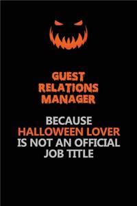 Guest Relations Manager Because Halloween Lover Is Not An Official Job Title