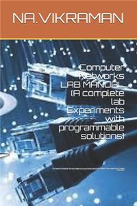 Computer Networks LAB MANUAL (A complete lab Experiments with programmable solutions)