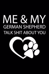 Me & My German Shepherd Talk Shit about You