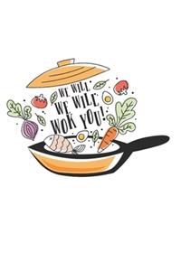 We will Wok you