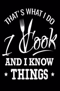 That's What I Do I Cook And I Know Things