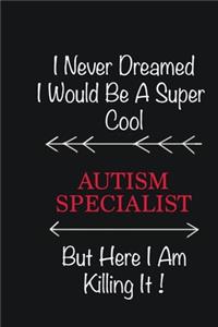 I never Dreamed I would be a super cool Autism specialist But here I am killing it: Writing careers journals and notebook. A way towards enhancement