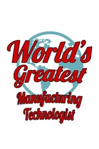 World's Greatest Manufacturing Technologist