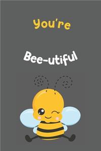 You're Bee-utiful