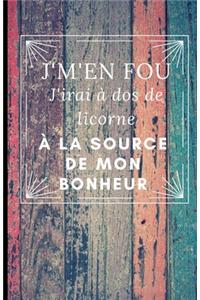 J'm'en fou j'irais à dos de licorne à la source de mon bonheur