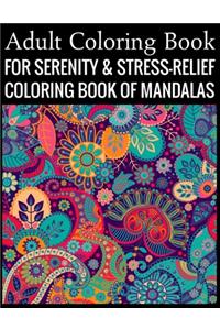 Adult Coloring Book For Serenity & Stress-Relief Coloring Book Of Mandalas