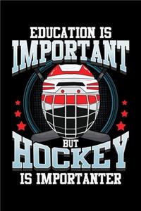 Education Is Important But Hockey Is Importanter