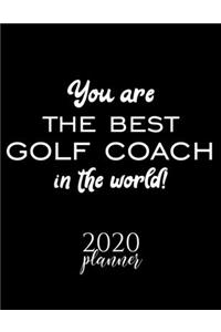 You Are The Best Golf Coach In The World! 2020 Planner