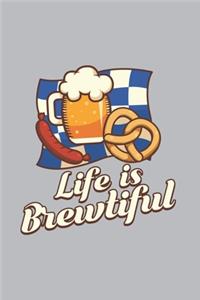 Life Is Brewtiful