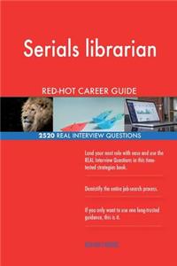 Serials librarian RED-HOT Career Guide; 2520 REAL Interview Questions