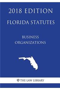 Florida Statutes - Business Organizations (2018 Edition)