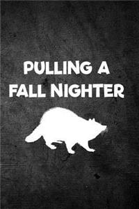 Pulling a Fall Nighter