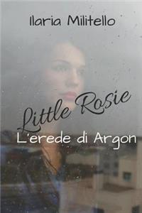 Little Rosie: L'Erede Di Argon