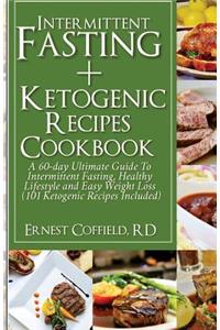 Intermittent Fasting + Ketogenic Recipes Cookbook