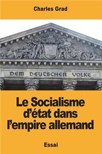Le Socialisme d'état dans l'empire allemand