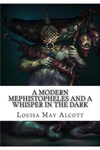 A Modern Mephistopheles and A Whisper in the Dark