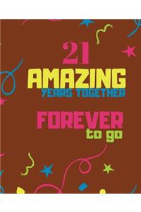 21 Amazing Years Together Forever To Go
