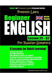 Preston Lee's Beginner English Lesson 25 - 32 for Russian Speakers (British)