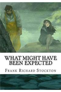 What Might Have Been Expected