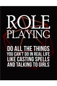 Role Playing: Do All the Things You Can't Do in Real Life Like Casting Spells and Talking to Girls: RPG Themed Mapping and Notes Book
