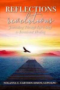 Reflections & Revelations: Journaling Through Life's Stuff to Intentional Healing