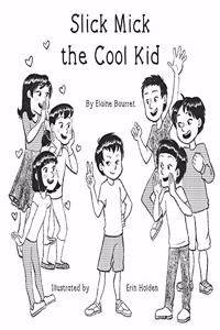 Slick Mick the Cool Kid
