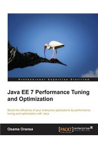 Java Ee 7 Performance Tuning and Optimization